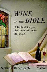 Wine in The Bible: A Biblical Study on the Use of Alcoholic Beverages