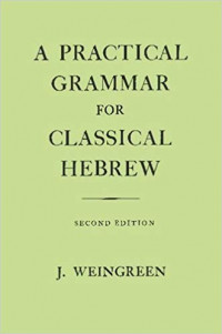 A Practical Grammar For Classical Hebrew