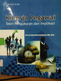 Kinerja Pegawai: Teori Pengukuran dan Implikasi