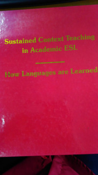 Sustained Context Teaching In Academic ESL: How Languages Are Learned