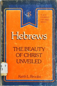 Hebrews The Beauty of Christ Unveiled