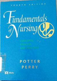 Fundamentals of Nursing Concepts, Process, and Practice