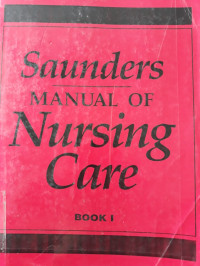 Saunders Manual of Nursing Care book 1