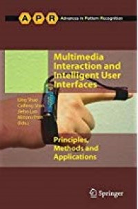 Multimedia Interaction and Intelligent User Interfaces: Principles, Methods and Applications