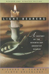 LIGHT BEARERS: A History of the Seventh-Day Adventist Church