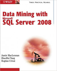 Data Mining with Microsoft SQL Server 2008