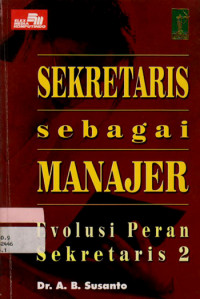 SEKRETARIS SEBAGAI MANAJER:Evolusi Peran Sekretaris 2