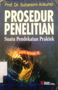 Prosedur Penelitian Suatu Pendekatan Praktek