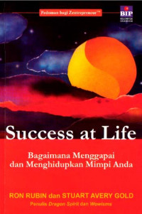 Success at Life:Bagaimana Menggapai dan Menghidupkan Mimpi Anda