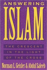 Answering Islam: The Crescent In The Light of The Cross