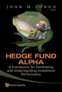 Hedge Fund Alpha: A Framework For Generating And Understanding Investment Perfomance