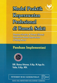 Model Praktik Keperawatan Profesional Di Rumah Sakit (Panduan Implementasi)