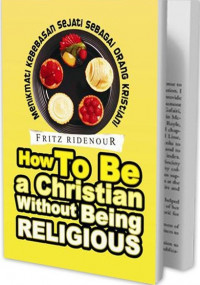 How To Be A Christian without Being Religious