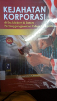 Kejahatan Koprorasi di Era Modern & Sistem Pertanggungjawaban Pidana Korporasi