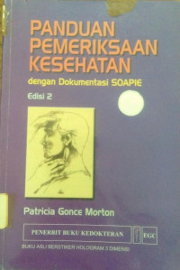 Panduan Pemeriksaan Kesehatan Dengan Dokumentasi SOAPIE