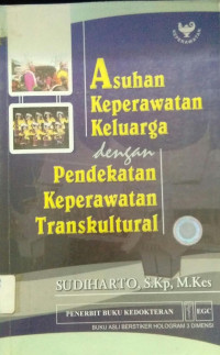 Asuhan Keperawatan Keluarga dengna Pendekatan Keperawatan Transkultural