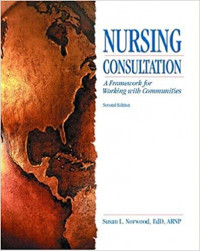 Nursing Consultation : A Framework For Working With Communities