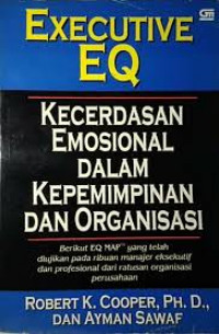 Executive EQ: Kecerdasan Emosional dalam Kepemmpinan dan Organisasi