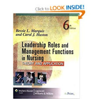 Leadership Roles And Management Functions In Nursing: Theory And Application