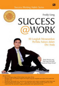 Success@work 40 Langkah Pasti Untuk Mencapai Kesuksesan Demi Kesuksesan Yang Bukan Hanya Sesaat