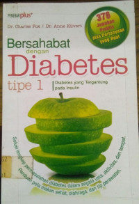 Bersahabat Dengan Diabetes Tipe 1: Diabetes Yang Tergantung Pada Insulin