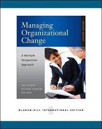 Managing Organizational Change: A Multiple Perspectives Approach