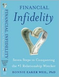 Financial Infidelity: Seven Steps to Conquering the #1 Relationship Wrecker