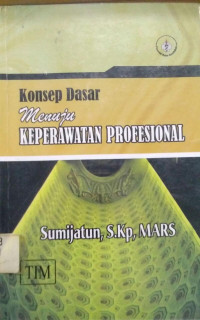 Konsep Dasar Keperawatan Profesional