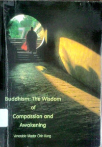 Buddhism : The Wisdom of Compassion and Awakening