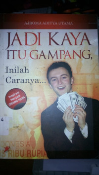 Jadi Kaya Itu Gampang Inilah Caranya....