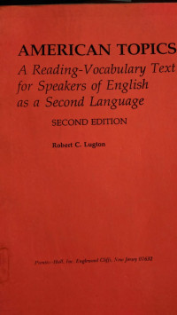 American Topics: A Reading-Vocabulary Text For Speaker Of English As A Second Language