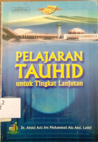 Pelajaran Tauhid Untuk Tingkat Lanjut