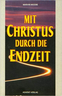 Mit Christus Durch Die Endzeit