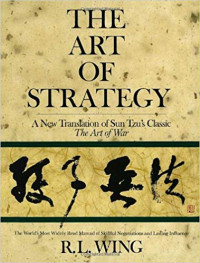 The ART oF sTRATEGY: A New Translation Of Sun Tzu's Classic The Art Of War