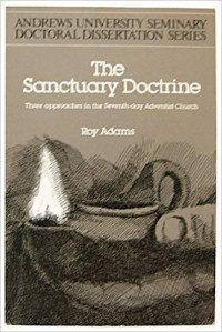 The Sanctuary Doctrine: Three approaches in the Seventh-day Adventist Church