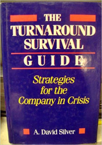 The Turnaround Survival Guide Strategies For The Company In Crisis