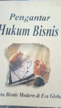 Pengantar Hukum Bisnis: Menata Bisnis Modern di Era Globalisasi