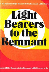 Light Bearers To The Remnant