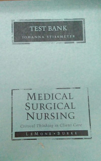 Test Bank : medical-surgical Nursing Critical Thingking in Client Care