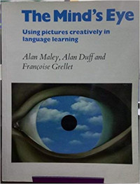 The Mind's Eye: Using Pictures Creatively In Language Learning