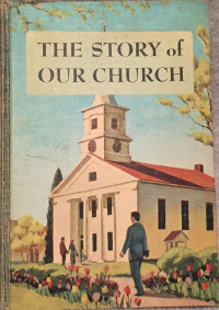 The Story Of Our Church