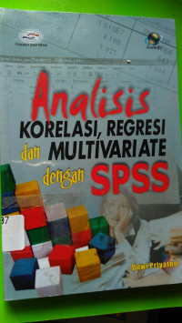 Analisis Korelasi, Regresi Dan Multivariate Dengan SPSS