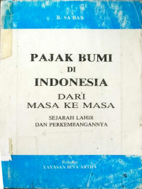 Pajak Bumi di Indonesia dari Masa ke Masa : Sejarah Lahir dan Perkembangannya