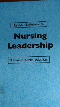 Quick Reference To Nursing Leadership