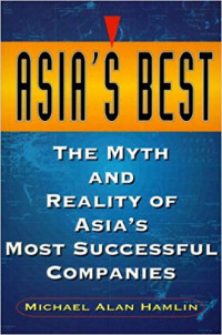 Asia's Best: The Myth and Reality of Asia's Most Successful Companies