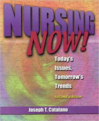 Nursing Now: Today's Issues, Tomorrow's Trends