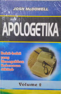 Apologetika: Bukti Yang Meneguhkan Kebenaran Alkitab