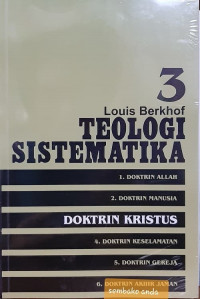 Teologi Sistematika 3 : Doktrin Kristus