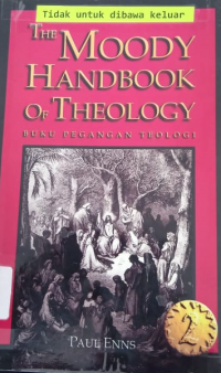 The Moody Handbook Of Theology: Buku Pegangan Teologi