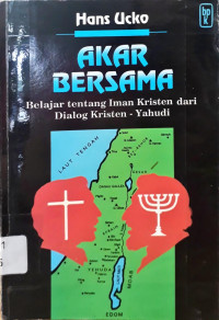 Akar Bersama: Belajar tentang Iman Kristen dari Dialog Kristen - Yahudi